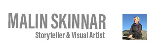 Malin Skinnar, visual artist and storyteller