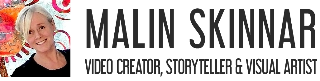 Malin Skinnar - Visual Artist, Storyteller & Video Creator
